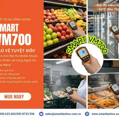 SMART VM700: BẢO VỆ CHUỖI CUNG ỨNG LẠNH VÀ THỰC PHẨM TƯƠI SỐNG